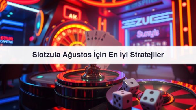 Slotzula Ağustos